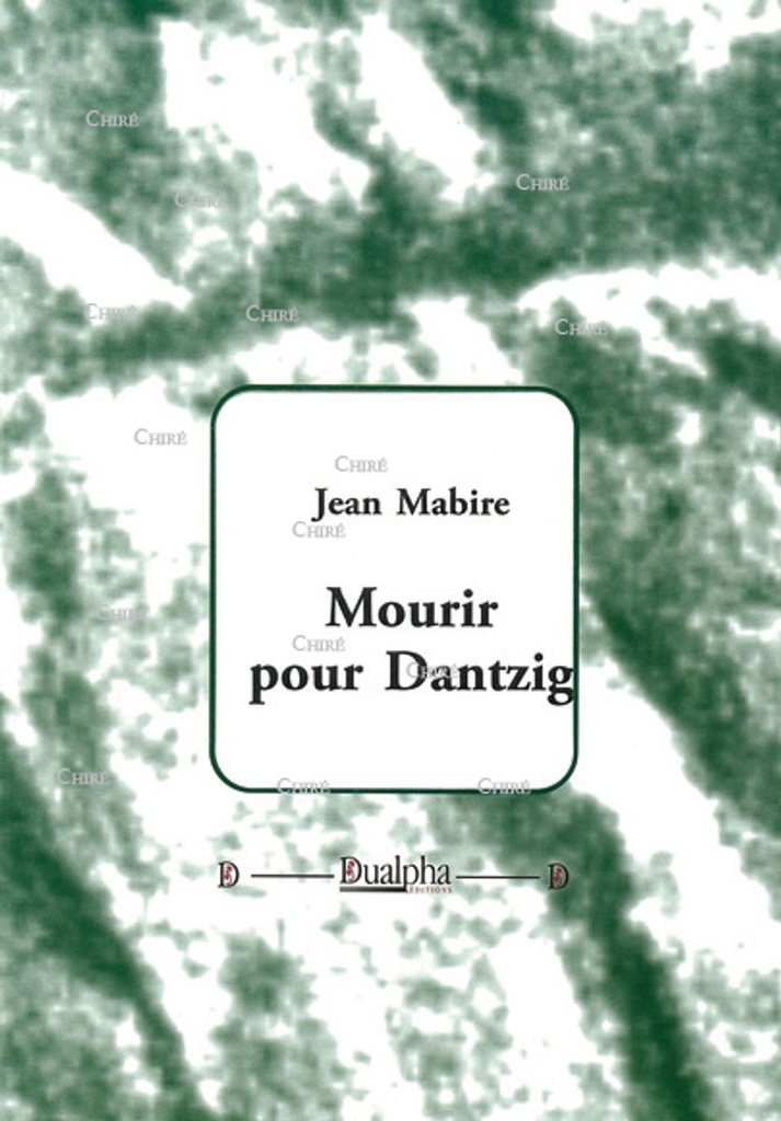 Mourir pour Dantzig - Les SS français en Poméranie : Belgard, Dievenow, Kolberg, Gotenhafen