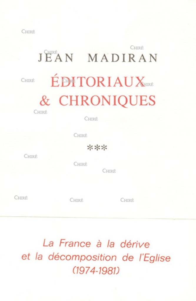 Editoriaux et chroniques - T 3 : La France à la dérive et la décomposition de l'Eglise