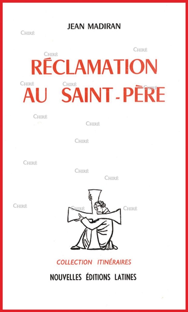 Réclamation au Saint Père - L´hérésie du XXè siècle - T2