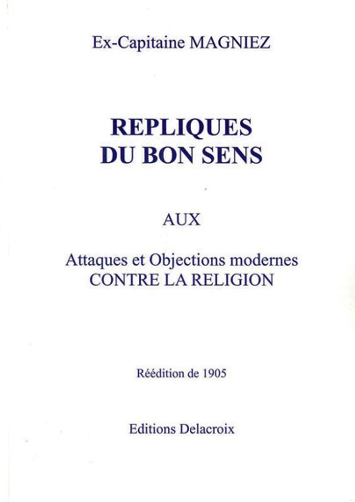 Répliques du bon sens aux attaques et objections modernes contre la religion