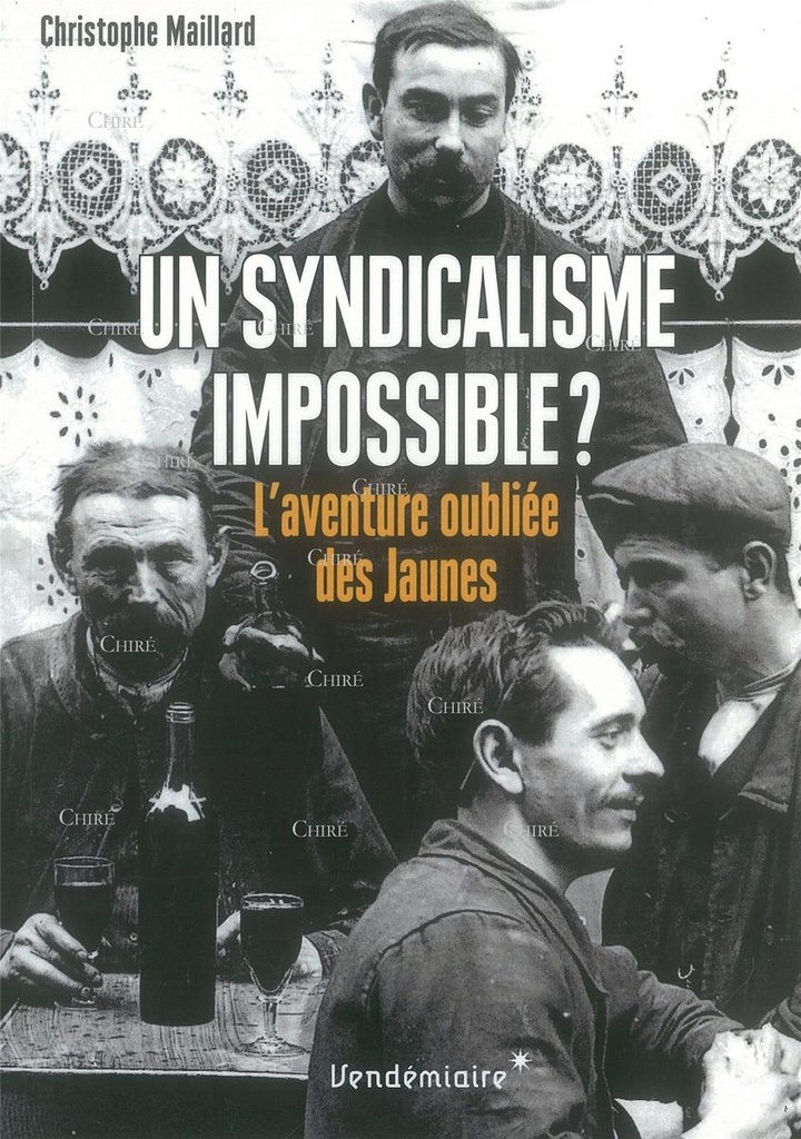 Un syndicalisme impossible ? - L´aventure oublié des Jaunes
