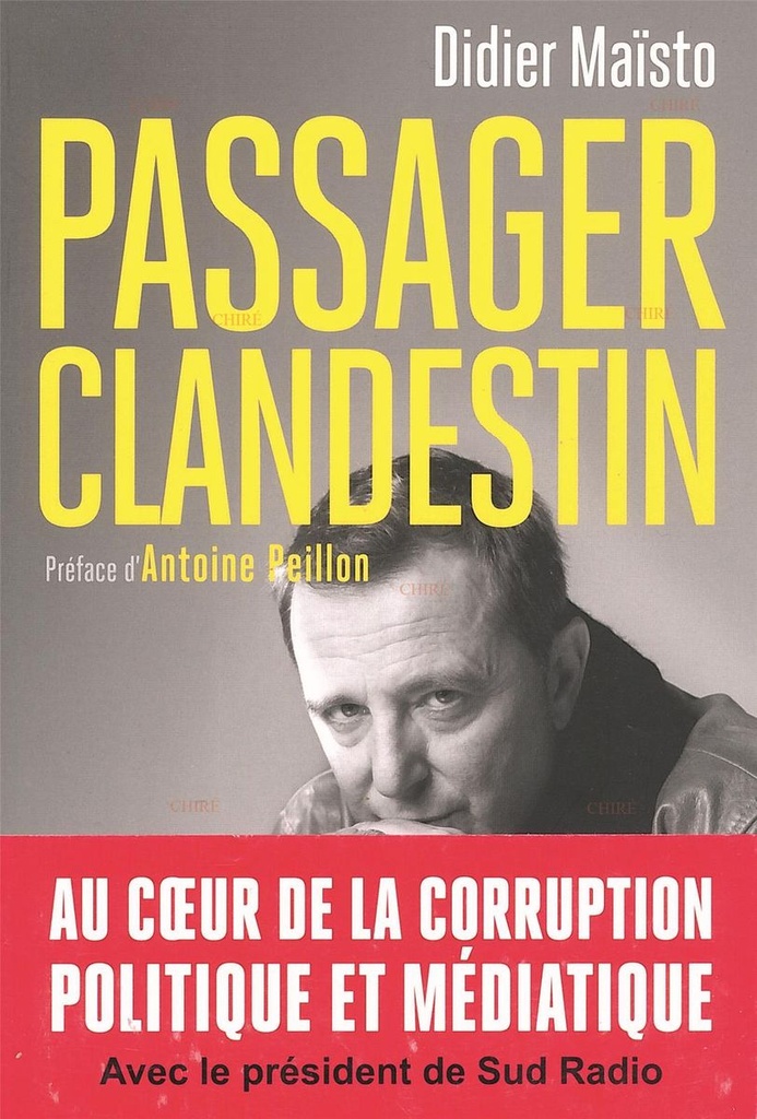 Passager clandestin - Au coeur de la corruption politique et médiatique