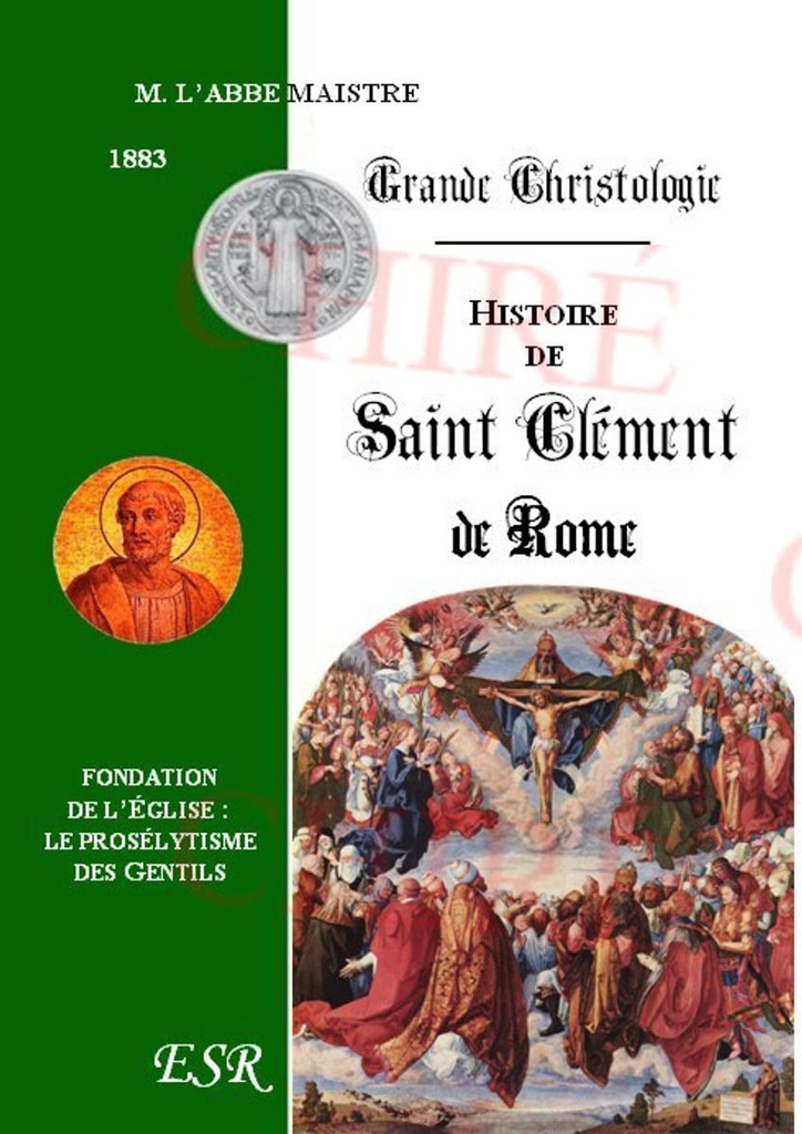 Grande Christologie - Histoire de saint Clément de Rome en 2 Vol.