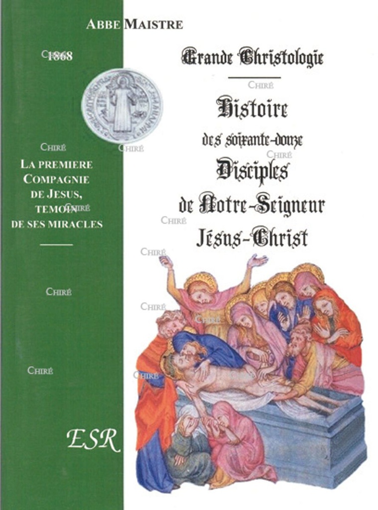 Grande Christologie - Histoire des soixante-douze disciples de Notre Seigneur Jésus-Christ