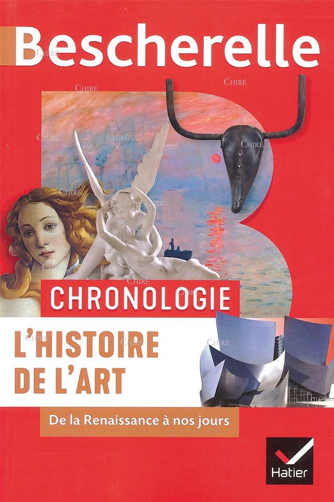 Chronologie de l´histoire de l´art - De la renaissance a nos jours - Bescherelle