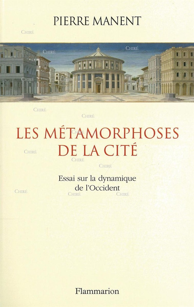 Les métamorphoses de la cité - Essai sur la dynamique de l'Occident