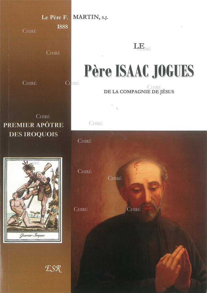 Le Père Isaac Jogues, premier apôtre des Iroquois