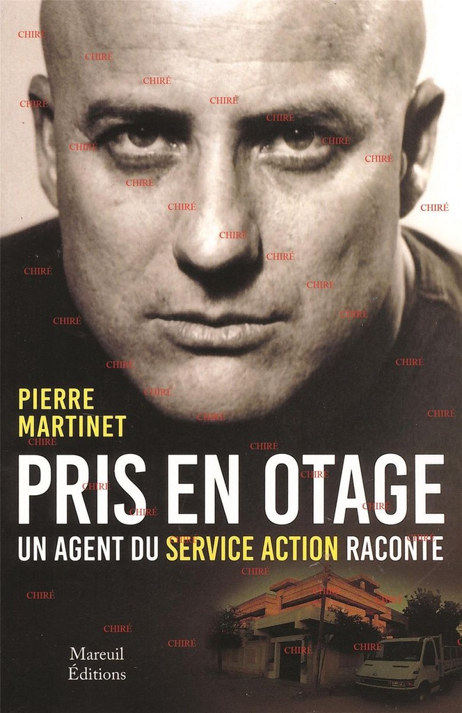 Pris en otage, un agent du service action raconte