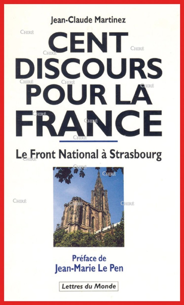 Cent discours pour la France T 1 et 2 - Le Front National à Strasbourg