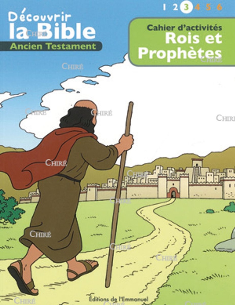 Cahier d´activites - Découvrir la bible -  Ancien Testament - 3 - Roi et Prophètes