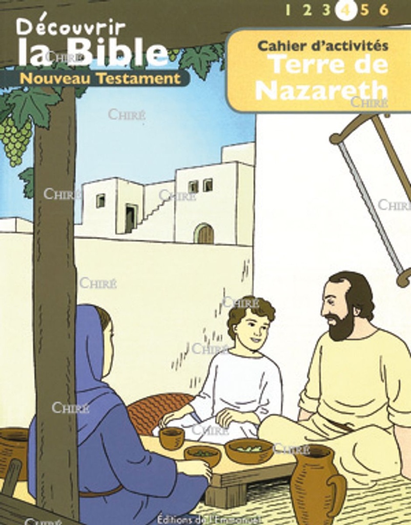Cahier d´activites - Découvrir la bible -  Ancien Testament - 4 - Terre de Nazareth