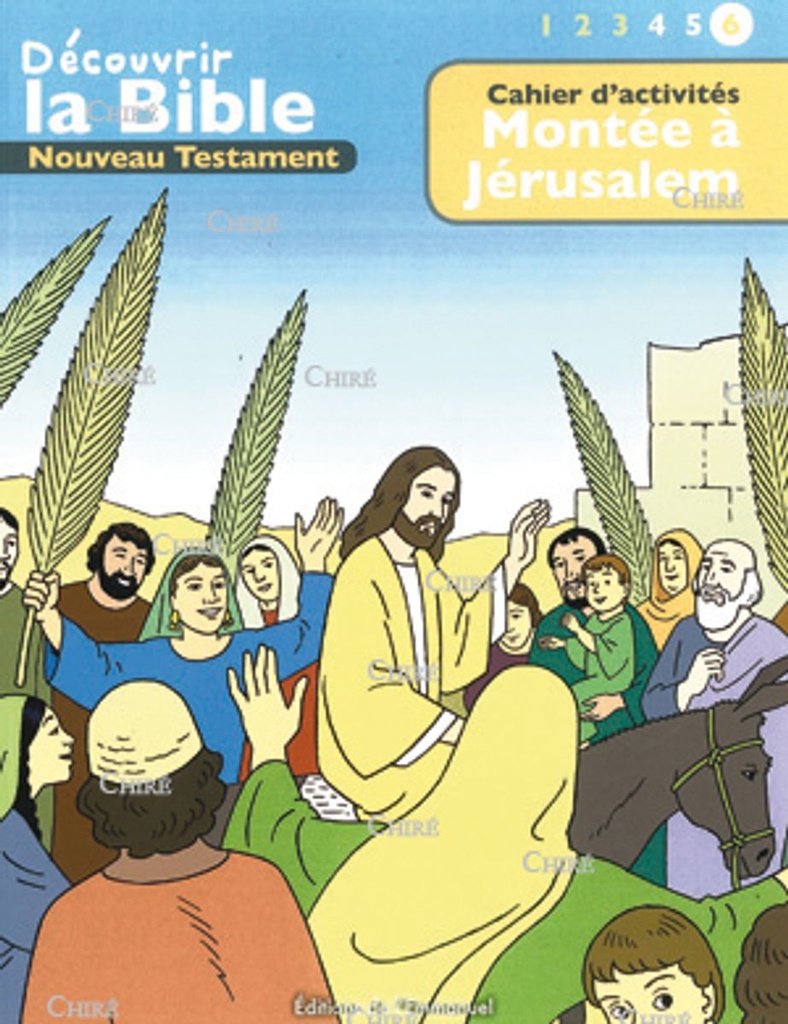 Cahier d´activites - Découvrir la bible -  Ancien Testament - 6 - Montée à Jérusalem