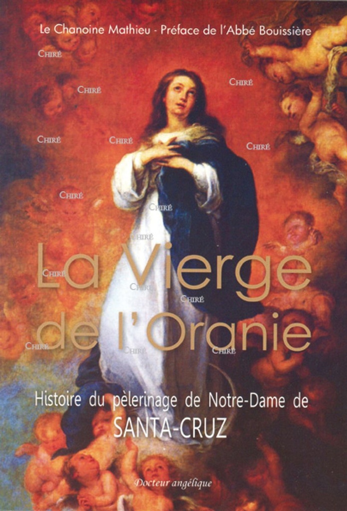 La Vierge de l´Oranie - Histoire du pèlerinage de Notre-Dame de Santa-Cruz