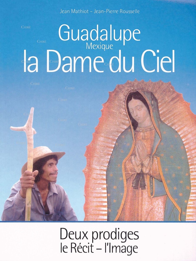 Guadalupe - La Dame du Ciel - Deux prodiges le Récit - L´Image
