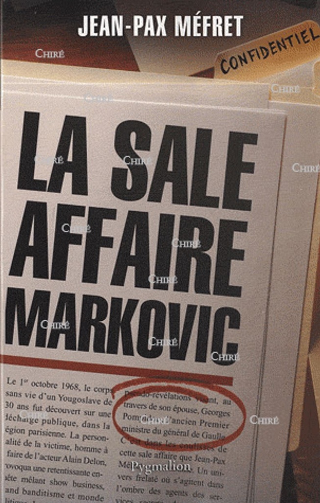 La sale affaire Markovic - Marcantoni, Delon, Pompidou et les autres...