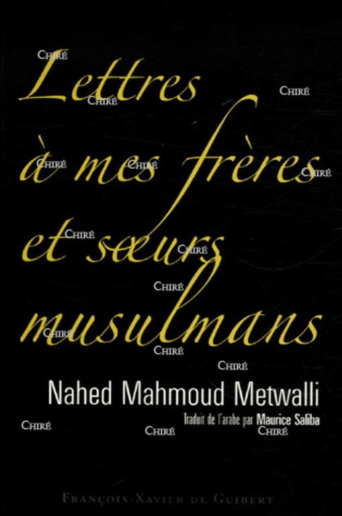 Lettres à mes frères et soeurs musulmans