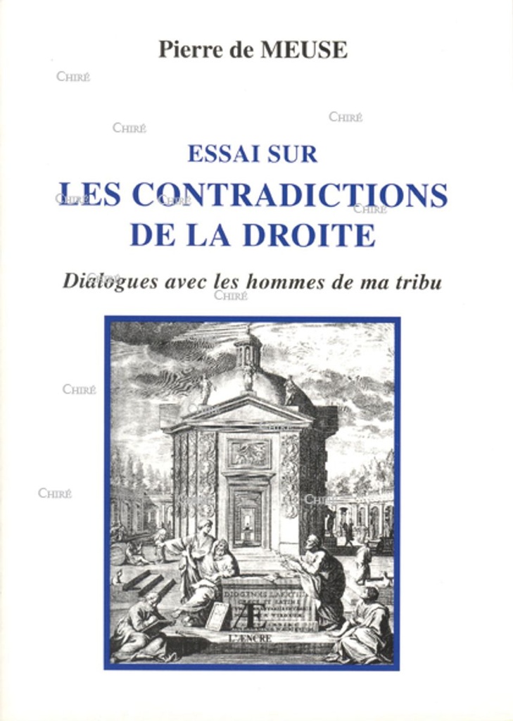 Essai sur les contradictions de la droite. Dialogues avec les hommes de ma tribu