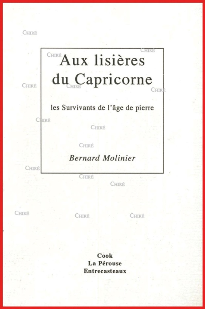 Aux lisières du Capricorne les Survivants de l´âge de pierre