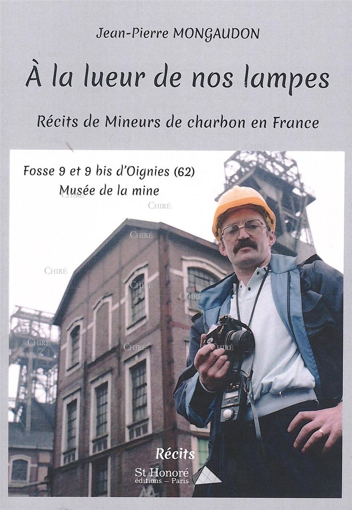 A la lueur de nos lampes - Récits de Mineurs de charbon en France