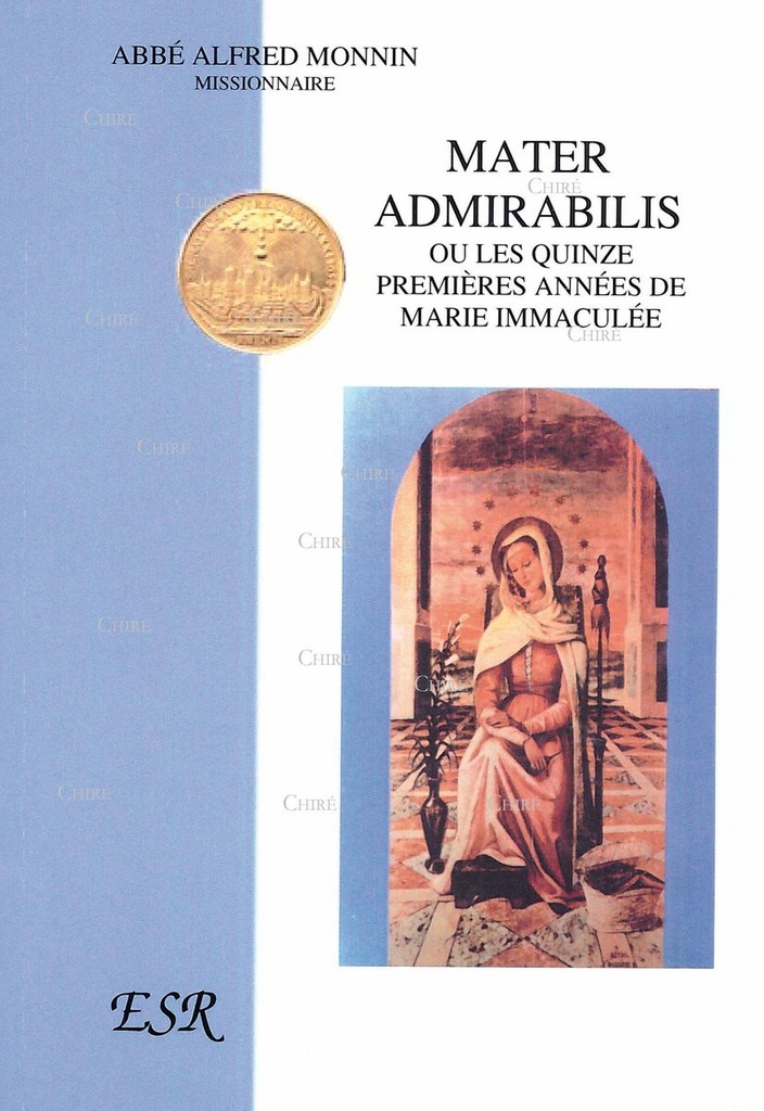 Mater admirabilis ou les quinze premières années de Marie Immaculée