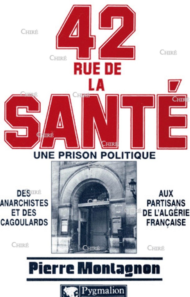 42 Rue de la Santé - Une prison politique