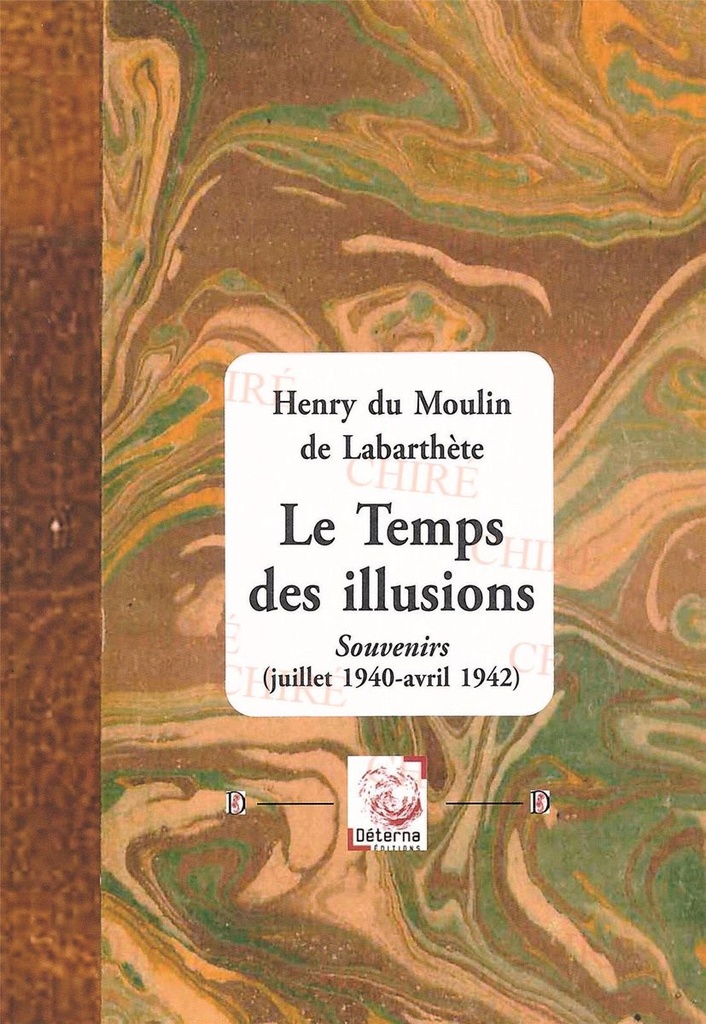Le temps des illusions - Souvenirs (juillet 1940 - avril 1942)