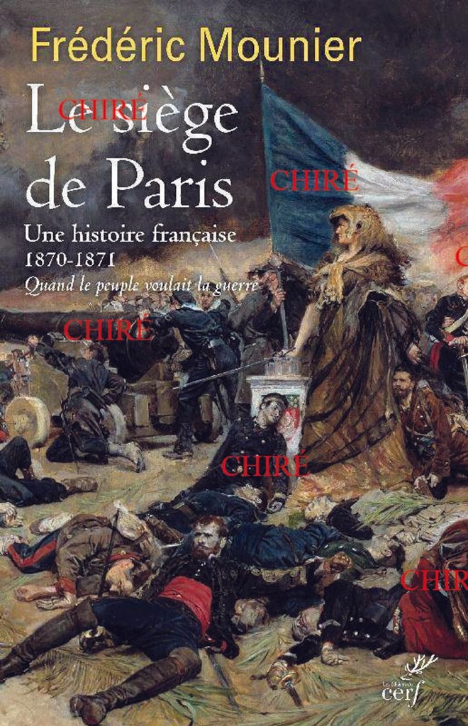 Le siège de Paris - Septembre 1870 - janvier 1871 - Quand le peuple voulait la guerre