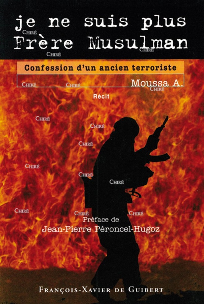 Je ne suis plus frère musulman - Confession d´un ancien terroriste