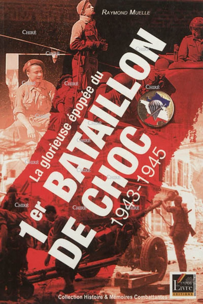 La glorieuse épopée du 1er bataillon de choc 1943-1945