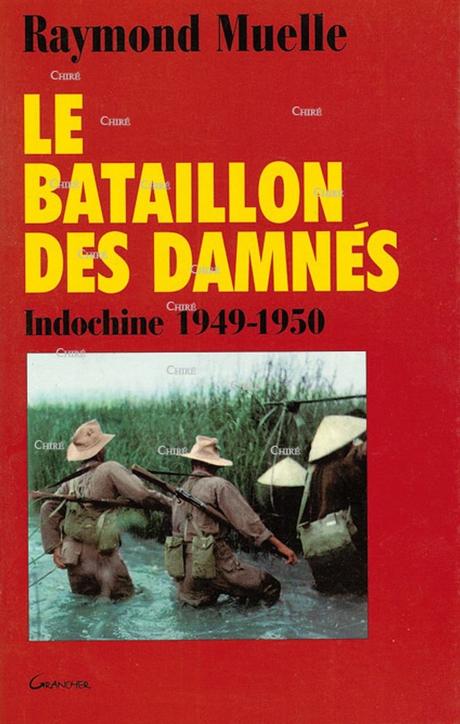 Le bataillon des damnés. Indochine 1949-1950