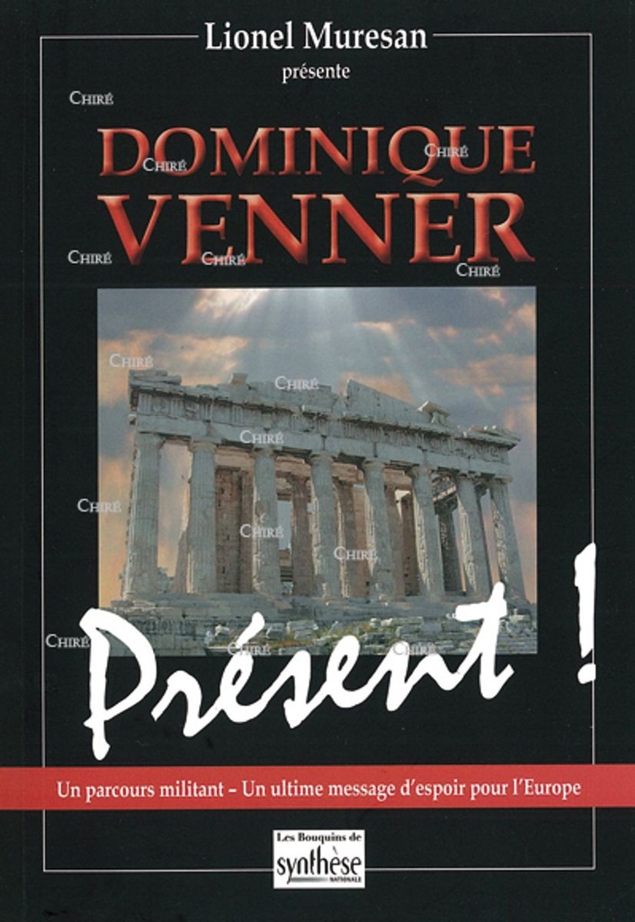 Dominique Venner - Présent ! Un parcours militant - Un ultime message d´espoir pour l´Europe