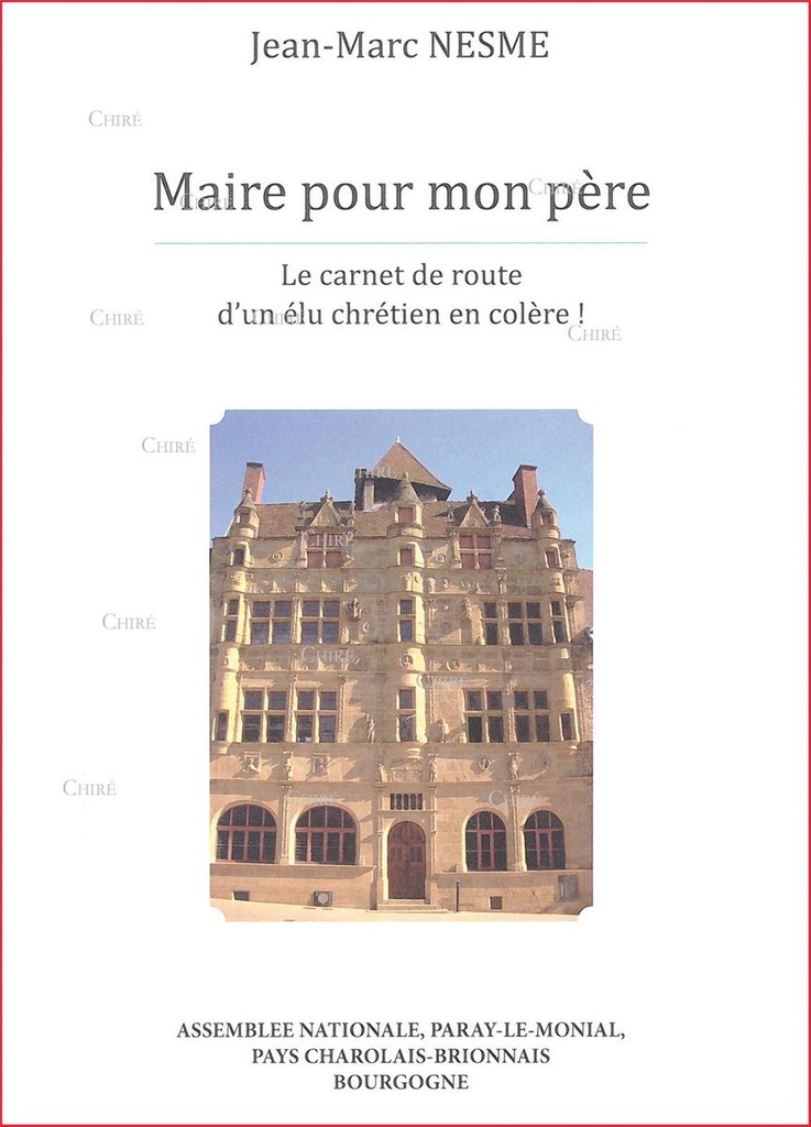 Maire pour mon père - Le carnet de route d´un élu chrétien en colère