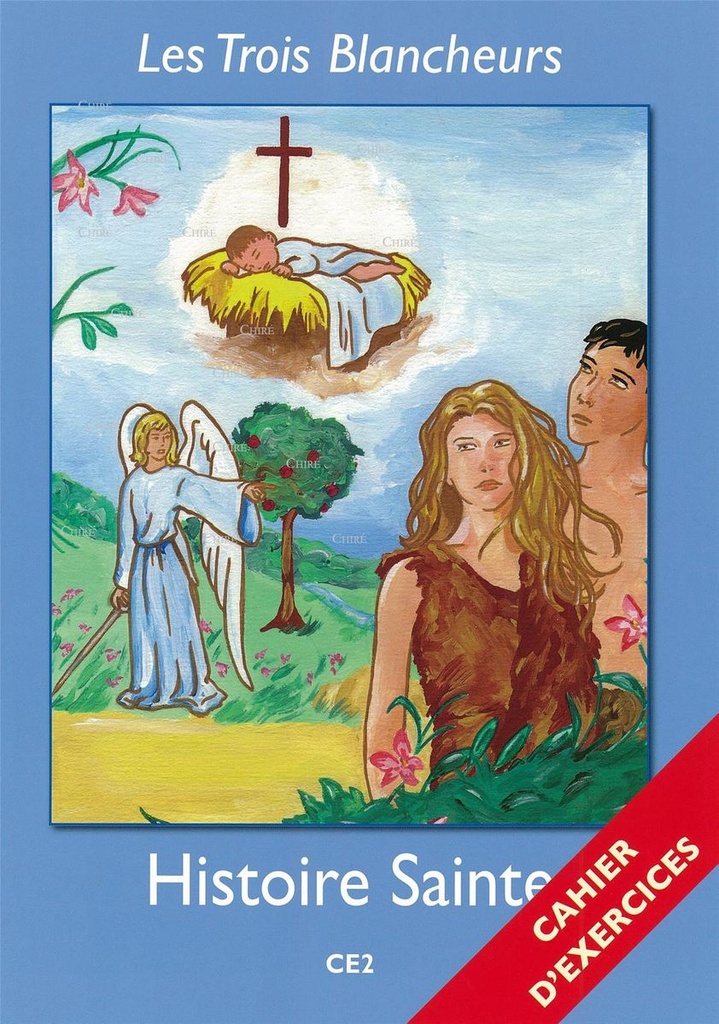 Les Trois Blancheurs - Histoire Sainte - Cahier d´exercices - CE2 3ème année de premier cycle - Année 3