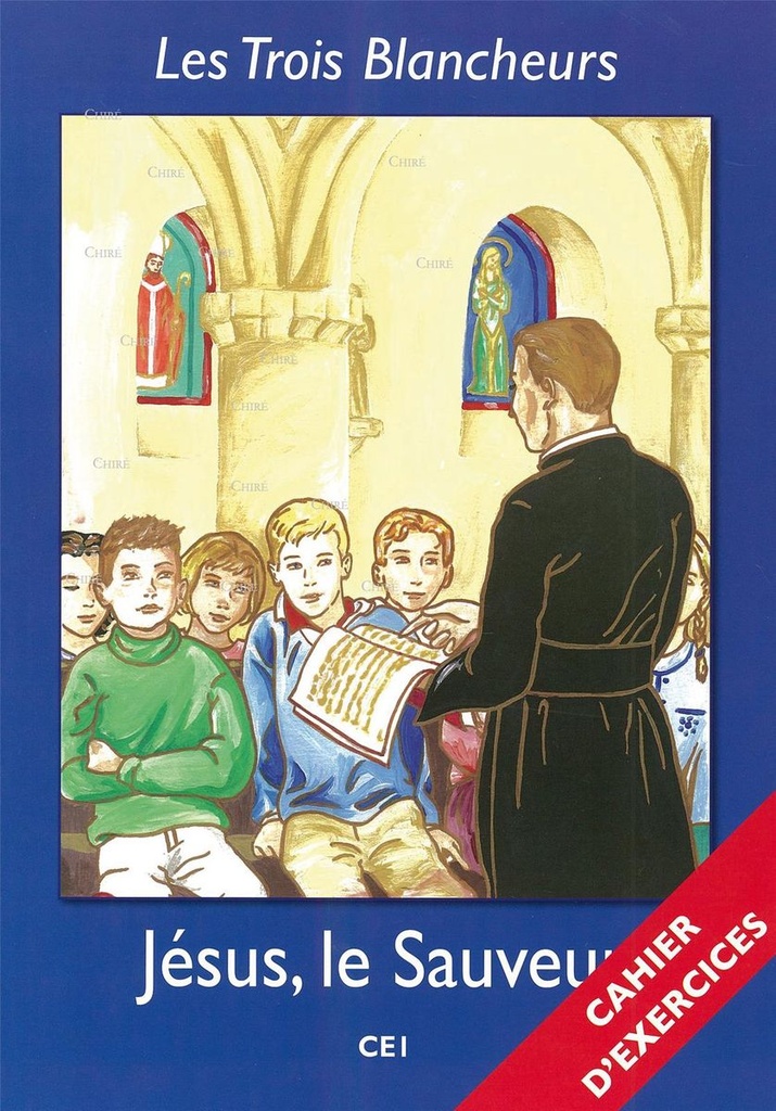 Les Trois Blancheurs - Jésus, le sauveur - Cahier d´exercices - Vol. 2 - CE1