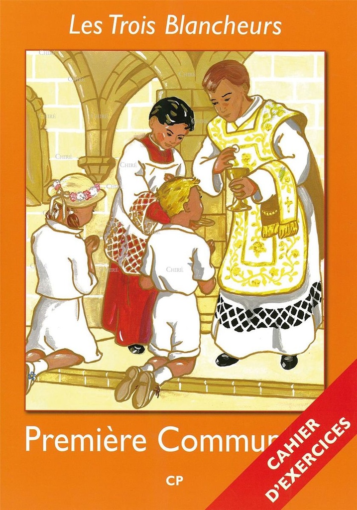 Les Trois Blancheurs - Première Communion - Cahier d´exercices - Année 1 - CP