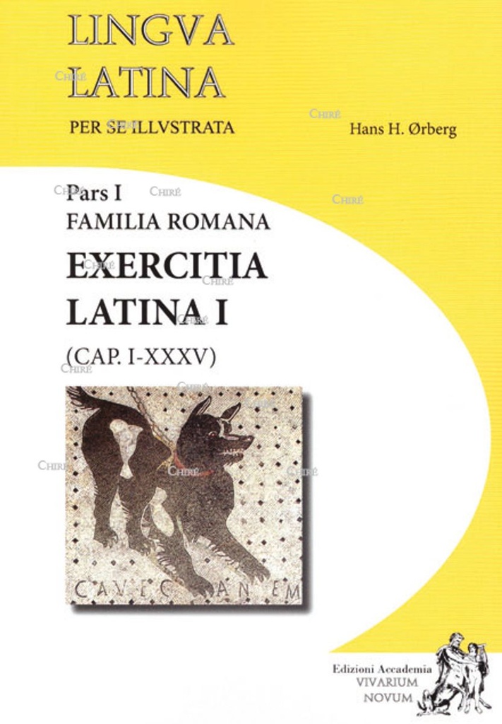 Lingua Latina 1 : Pars 1 - Familia romana - Exercitia latina 1er niveau (CAP.I-XXXV) - 1160