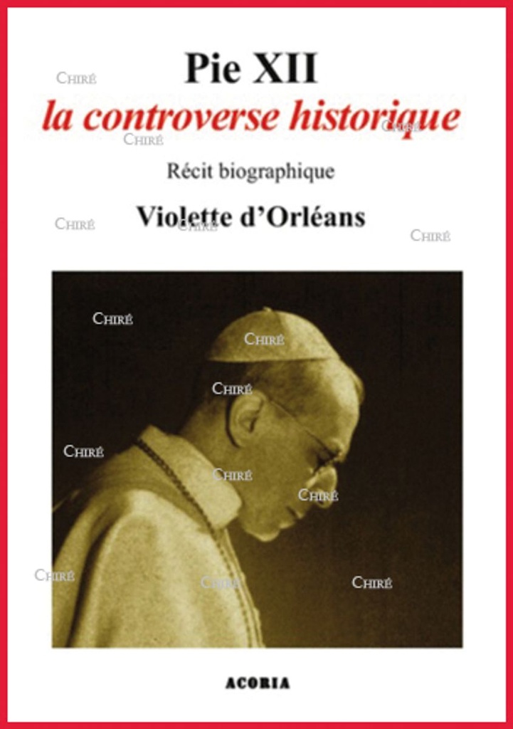 Pie XII la controverse historique - Récit biographique