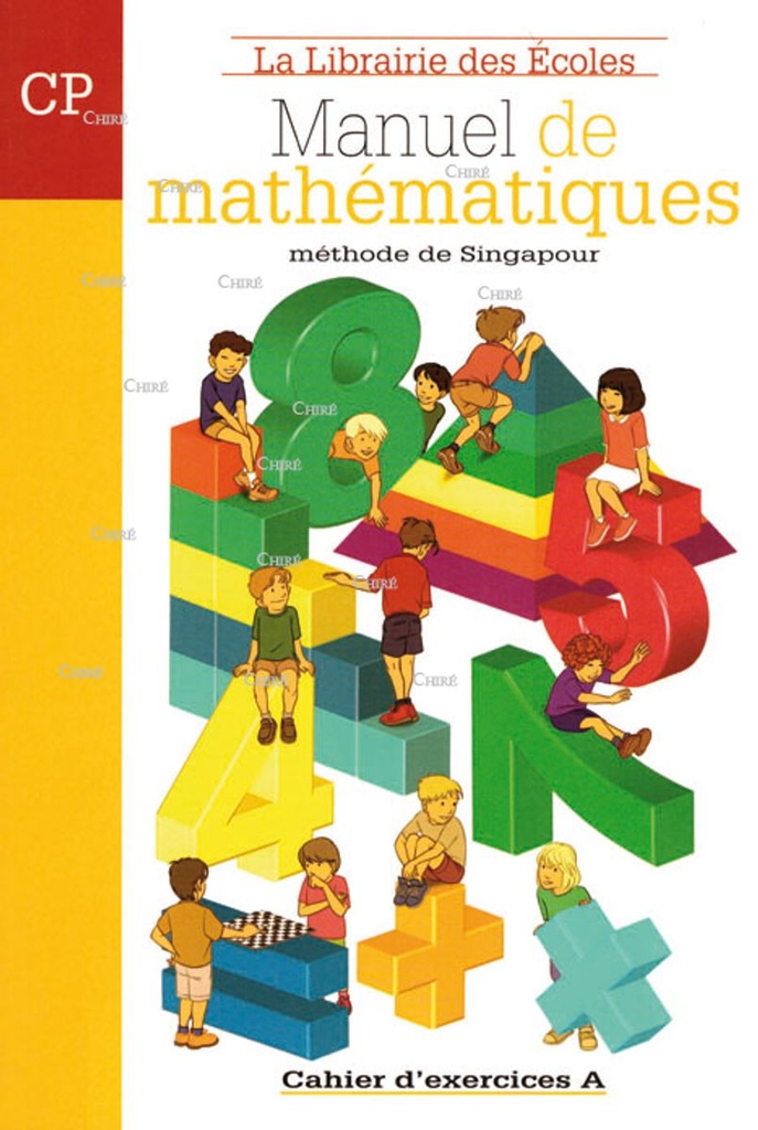 Manuel de mathématiques - CP - Cahier d´exercices A - Méthode de Singapour