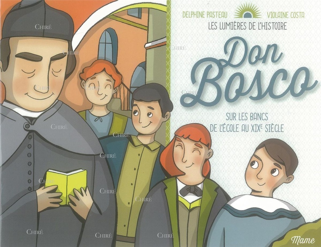Les lumières de l´histoire - Don Bosco - Sur les bancs de l´école au XIXè siècle