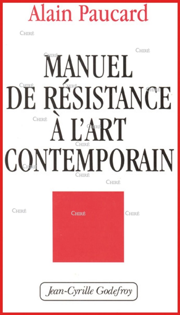 Manuel de résistance à l´art contemporain (Ed 2009)
