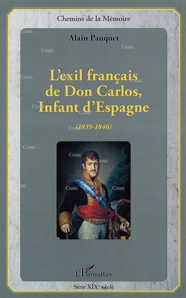 L´exil français de Don Carlos, Infant d´Espagne (1839-1846)
