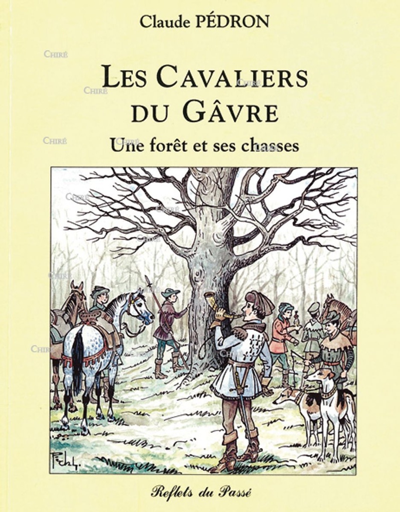 Les Cavaliers du Gâvre - Une forêt et ses chasses