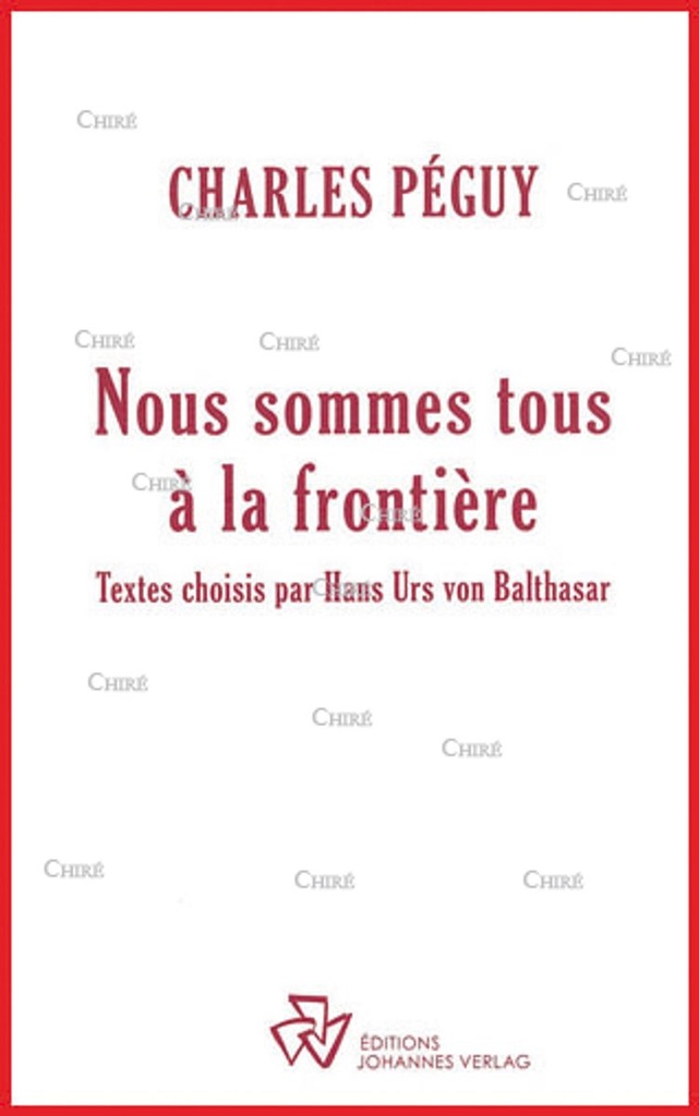 Nous sommes tous à la frontière - Textes choisis par Hans Urs von Balthasar
