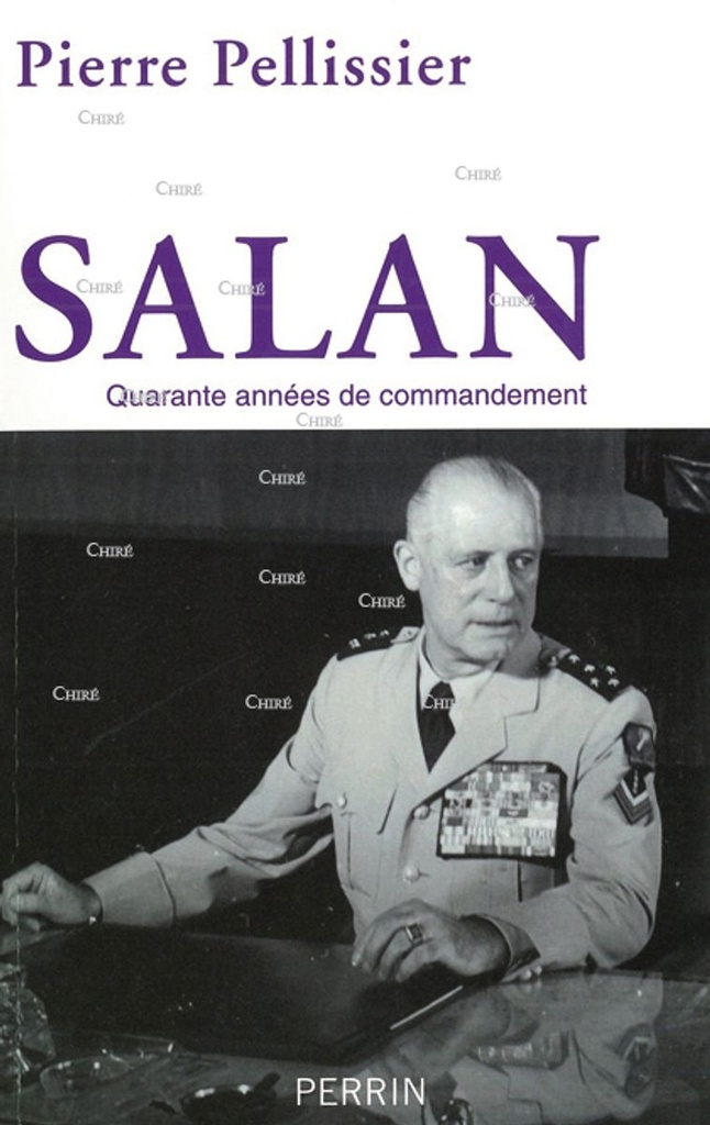 Salan - Quarante années de commandement