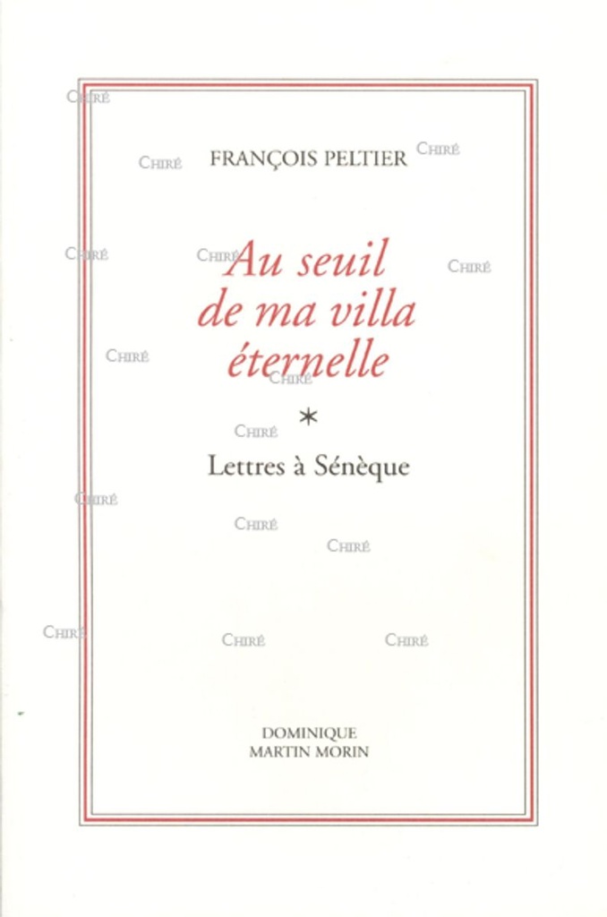 Au seuil de ma villa éternelle - Lettres à Sénèque
