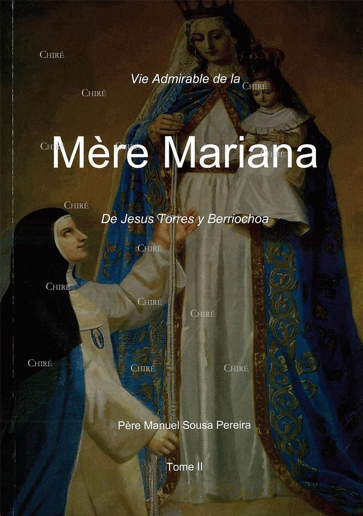 Vie admirable de la Mère Mariana De Jesus Torres y Berriochoa - T 2