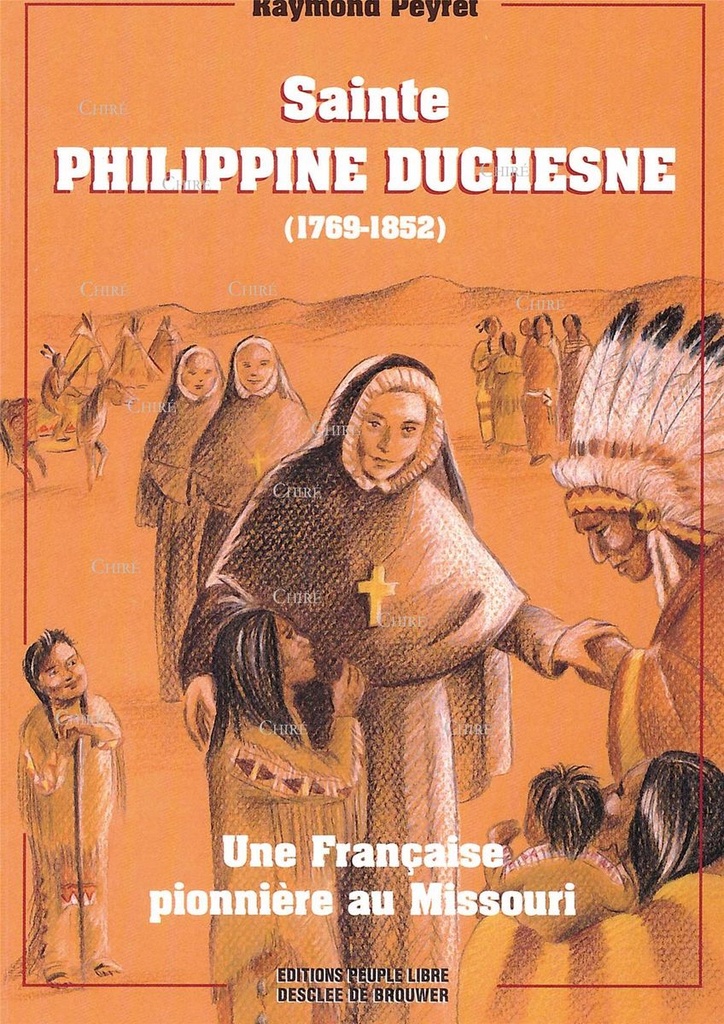 Sainte Philippine Duchesne (1769-1852) - Une française pionnière au Missouri