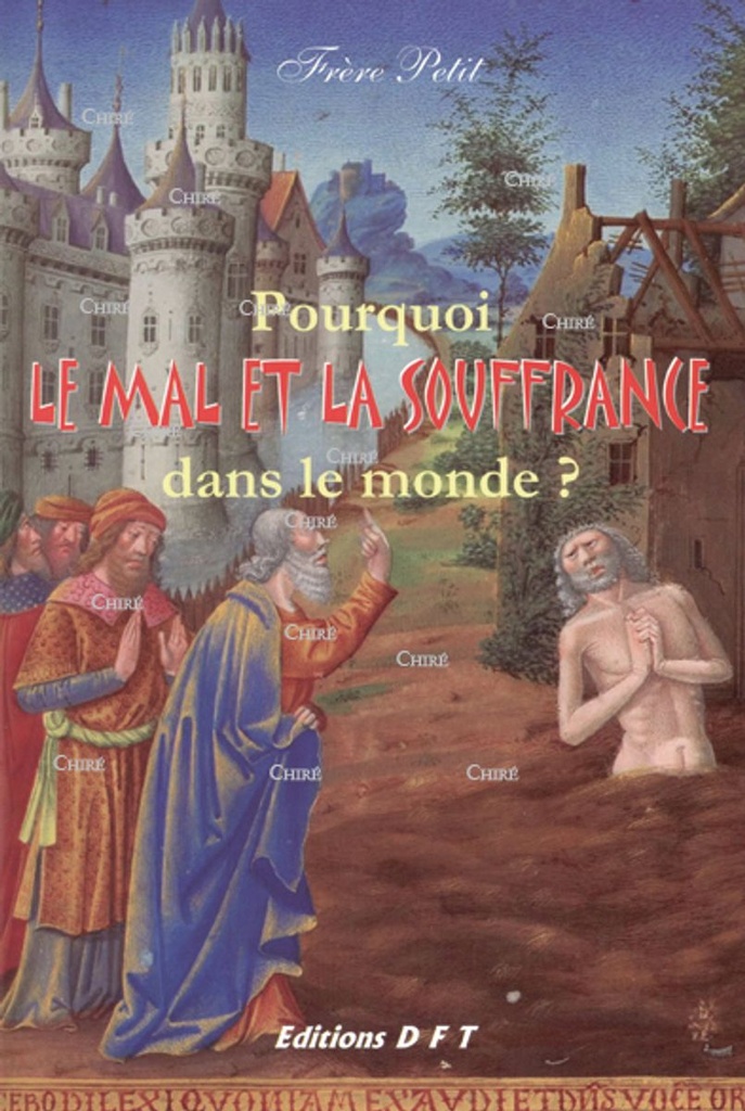 Pourquoi le mal et la souffrance dans le monde ?