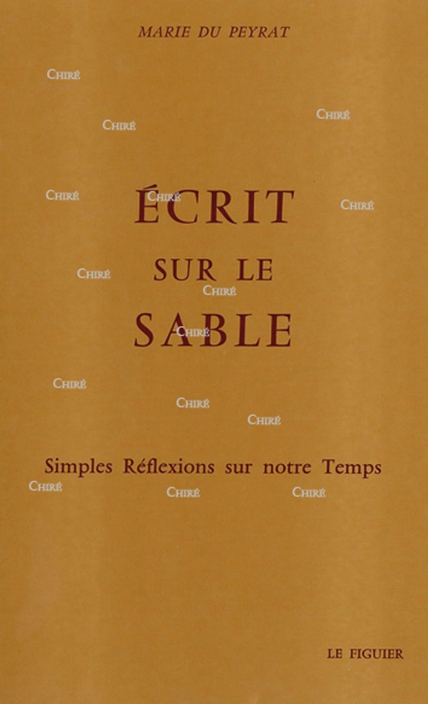 Ecrit sur le sable. Simples Réflexions sur notre Temps
