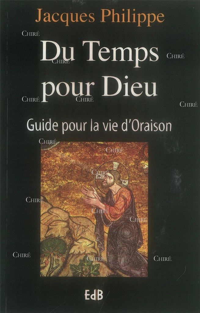 Du temps pour Dieu - Guide pour la vie d´Oraison